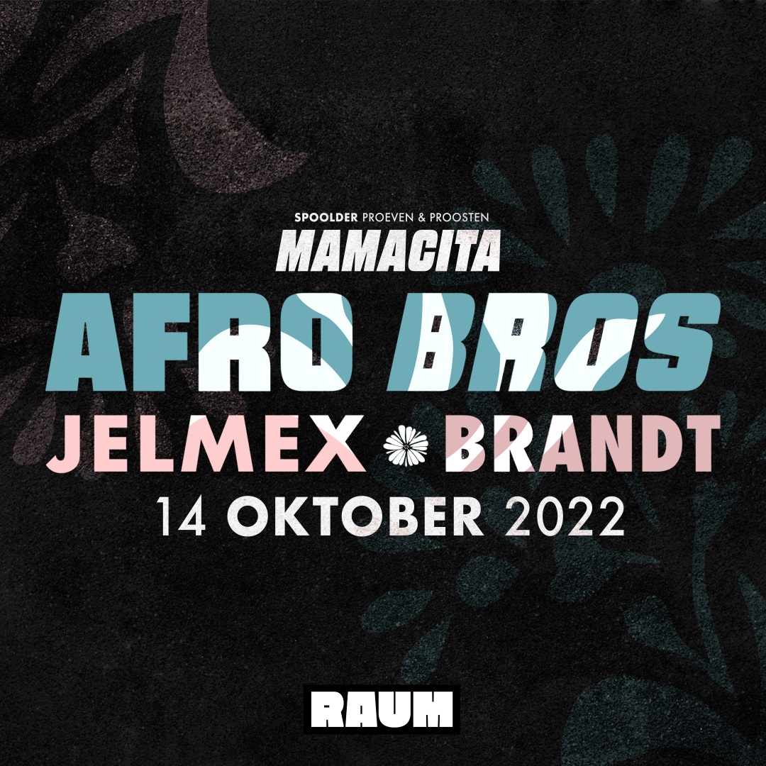 MAMACITA presents AFRO BROS JELMEX BRANDT
